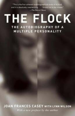 The Flock: The Autobiography of a Multiple Personality by Joan Frances Casey