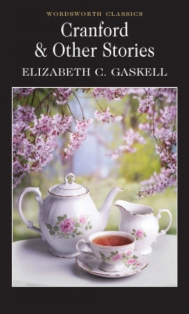 Cranford & Selected Short Stories by Elizabeth Gaskell (Paperback Book)