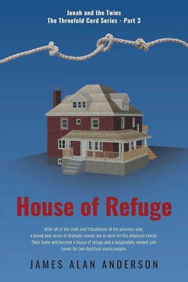 House of Refuge James Alan Anderson Taschenbuch The Threefold Cord Series 2022