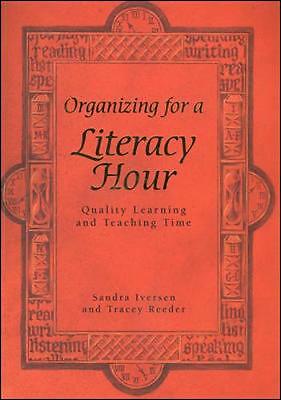 Organizing for a Literacy Hour: Quality Learning and Teaching Time by Iversen
