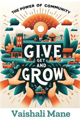 The Power of Community: Give, Get, and Grow (Paperback or Softback)