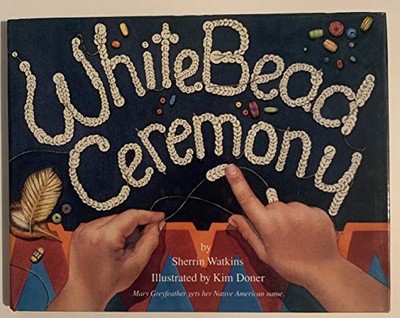 White Bead Ceremony (The Greyfeathe..., Watkins, Sherri