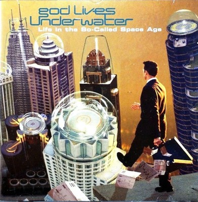 God Lives Underwater- Life In The So Called Space Age   CD  Very Good condition