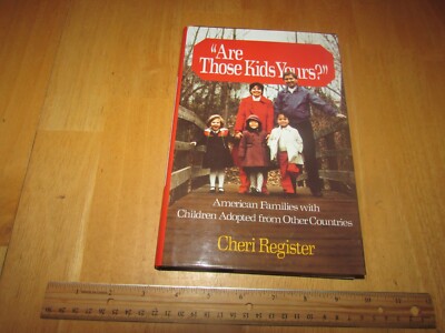 Are Those Kids Yours? : American Families with Children Adopted from Other Count