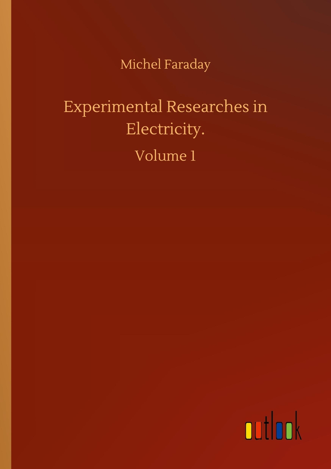 Thumbnail - Experimental Researches In Electricity. Michel Faraday