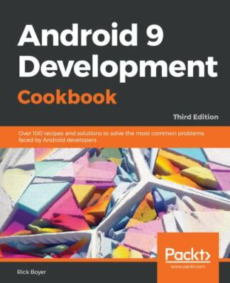 Android 9 Application Development Cookbook, Boyer, Rick,