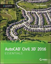AutoCAD Civil 3D 2016 Essentials: Autodesk Official Press by Chappell New