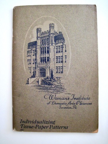 1923 "Woman's Institute of Domestic Arts & Sciences" Booklet Tissue Patterns  *