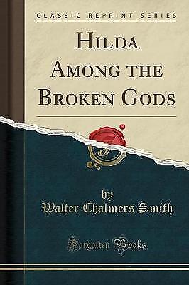 Hilda Among the Broken Gods (Classic Reprint), Wal - Picture 1 of 1