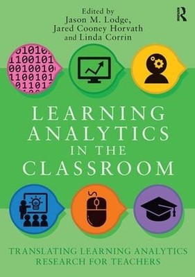 Learning Analytics in the Classroom: Translating Learning Analytics Research for