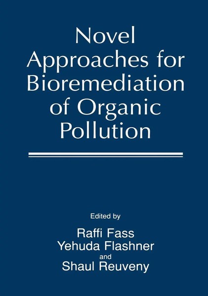 Raffi Fass (U. A.) | Novel Approaches For Bioremediation Of Organic Pollution-image