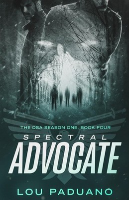 Spectral Advocate: DSA Season One, Book Four