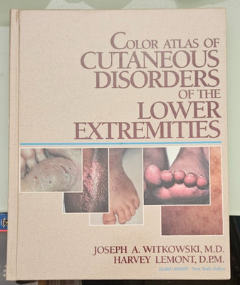 joseph witkowski COLOR ATLAS OF CUTANEOUS DISORDERS OF THE LOWER EXTREMITIES