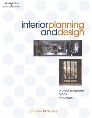 Interior Planning and Design: Project Programs, Plans, Charettes