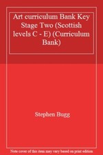 Art curriculum Bank Key Stage Two (Scottish levels C - E) (Curriculum Bank) By