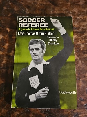 Soccer Referee A Guide To Fitness & Technique By Clive Thomas 1978