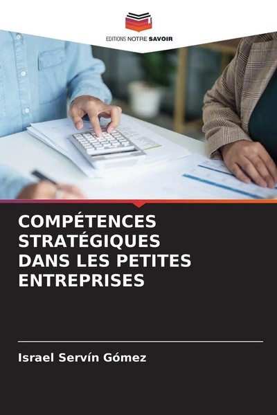 CompÉTences StratÉGiques Dans Les Petites Entreprises Israel ServíN GóMez Buch-image