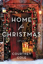 Home for Christmas: A Novel - Paperback By Cole, Courtney - VERY GOOD
