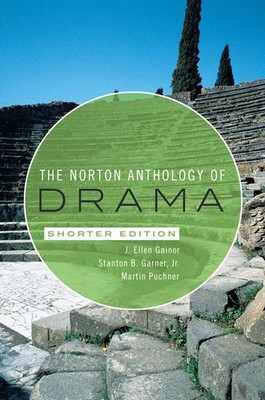 The Norton Anthology of Drama: Shorter Edition