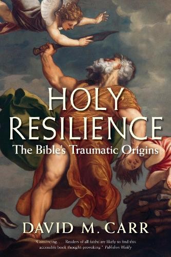 Holy Resilience – The Bible`s Traumatic Origins by David M. Carr - Image 6