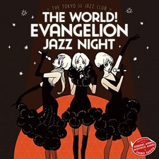 The world!EVAngelion JAZZ night*The Tokyo III Jazz club*