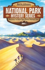 Discovery in Great Sand Dunes National Park: A Mystery Adventure in the Nationa,