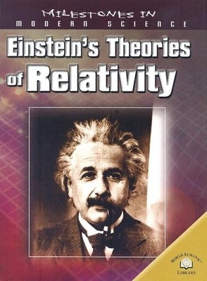 Einstein's Theories of Relativity (Milestones in Modern Science)