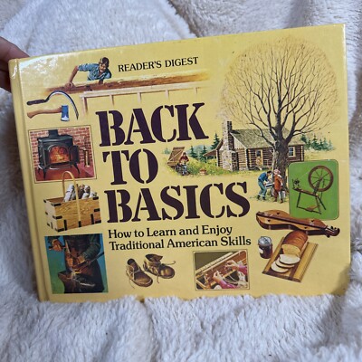 Reader's Digest Back to Basics: Traditional American Skills Homestead Book 1987
