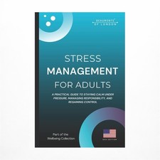 Stress Management For Adults: Practical Strategies to Reduce Stress, Build