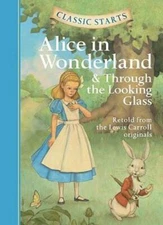 Classic StartsÂ?: Alice in Wonderland & Through the Looking-Glass (Classi - GOOD