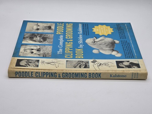 The Complete Poodle Clipping and Grooming Book Hardcover By Shirlee Kalstone - Picture 3 of 11