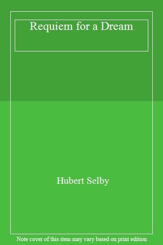 Requiem for a Dream By Hubert Selby. 9780714530871