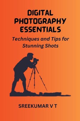 V T Sreekumar | Digital Photography Essentials | Taschenbuch | Englisch (2023)
