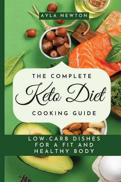 Ayla Newton | The Complete Keto Diet Cooking Guide | Taschenbuch | Englisch-image