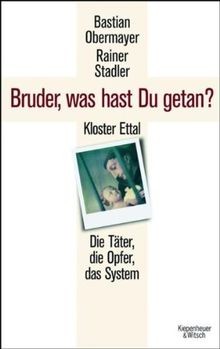 Bruder, was hast du getan?: Kloster Ettal. Die Täter, di... | Buch | Zustand gut