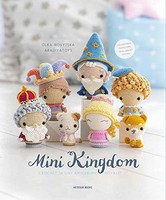Olka Novytska - Mini Kingdom Crochet 36 Tiny Amigurumi Royals! - Pap - G245Z
