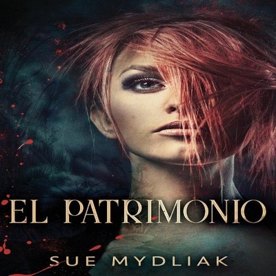 El Patrimonio Sue Mydliak Hardcover Next Chapter
