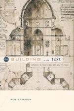 The Building In The Text: Alberti To Shakespeare And Milton