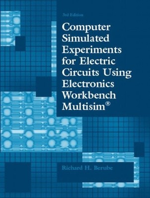 COMPUTER SIMULATED EXPERIMENTS FOR ELECTRIC CIRCUITS USING By Richard H. Berube