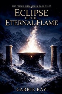 Eclipse of the Eternal Flame by Carrie Ray Paperback Book
