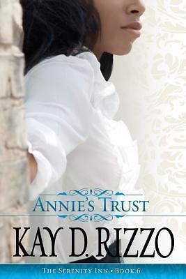 Annie's Trust; Serenity Inn Book - 9780816324200, paperback, Kay D Rizzo, new