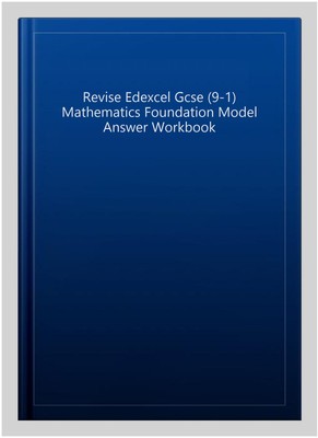 Revise Edexcel Gcse (9-1) Mathematics Foundation Model Answer Workbook, Paper...