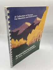 Sweaterscapes of the American West: A Collection of Designs for Machine and Hand