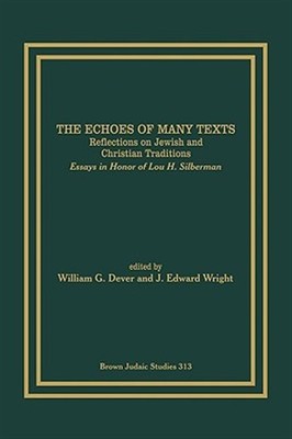 The Echoes Of Many Texts: Reflections On by Dever, William G., Brand New, Fre...