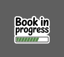 Book In Progress Sticker Waterproof Decal Books Reading Novel Gift NEW