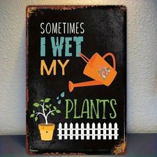 Garden Sometimes I My Plants Fun Tin Metal Signs Home D cor Wall Art 8x12