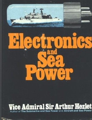 ELECTRONICS AND SEA POWER By Arthur Richard Hezlet - Hardcover