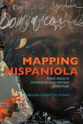 Mapping Hispaniola: Third Space in Dominican and Haitian Literature (New World