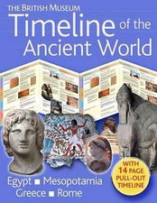 The British Museum Timeline of the Ancient World: Mesopotamia, Egypt, Greece,...