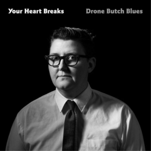 Your Heart Breaks Drone Butch Blues (CD) Album - Picture 1 of 1